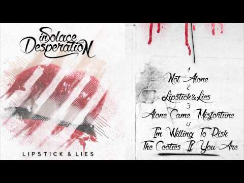 Lipstick & Lies - Solace in Desperation