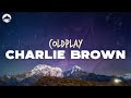 Coldplay - Charlie Brown | Lyrics