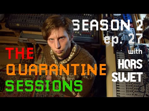 The Quarantine Sessions Season 2 - Ep. 27 - Interview with Hors Sujet