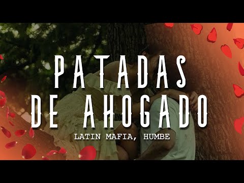 LATIN MAFIA, HUMBE - Patadas de Ahogado (Letra/Lyrics)