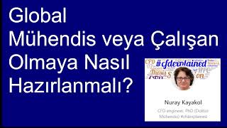 Global Mühendis veya Çalışan Olmaya Nasıl Hazırlanmalı? (Bölüm 1)