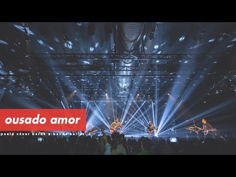 OUSADO AMOR "ao vivo" - Paulo César Baruk