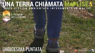 11ª Puntata - Una terra chiamata Molise 3