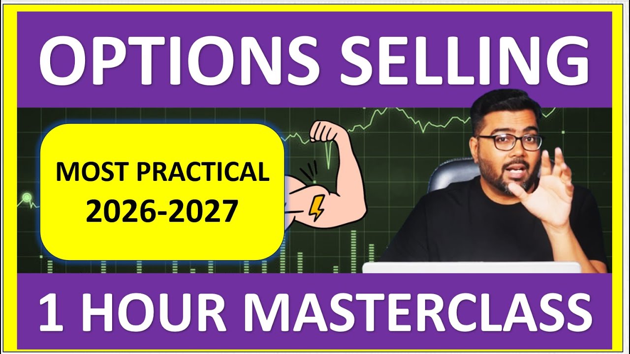 Options Selling Masterclass: 2026-2027 (100% Practical)