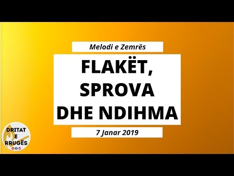 FLAKËT, SPROVA DHE NDIHMA (Melodi e Zemrës - 7 Janar 2019)