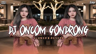 Download lagu DJ ONCOM GONDRONG ( Slowed   Reverb ) BUNGSU BANDUNG SOUND VELOCITY VIRAL TIKTOK  mp3