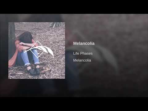 Life Phases - Melancolía