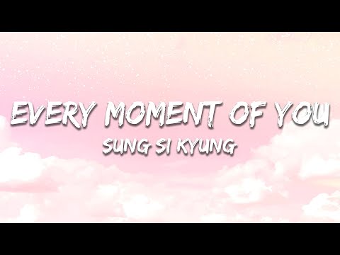 Sung Si Kyung - Every Moment of You (Lyrics)