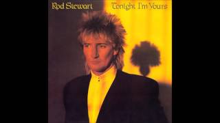 Rod Stewart, Tonight I'm Yours