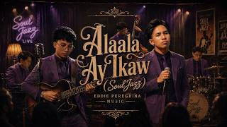 Download lagu Alaala Ay Ikaw (SoulJazz) Eddie Peregrina mp3