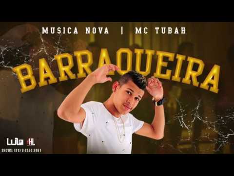MC TUBAH - BARRAQUEIRA - MÚSICA NOVA