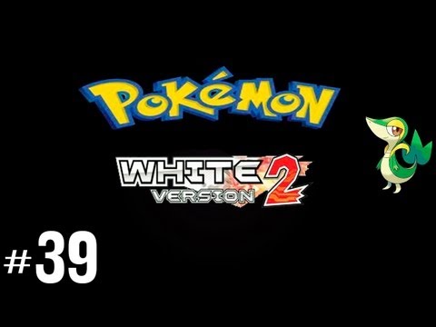 Pokemon Black 2 & White 2 Walkthrough - Episode 39