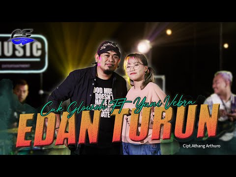 EDAN TURUN - YUNI VEBRA Ft CAK GLOWOH