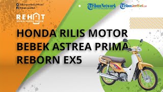 Tampil Modern & Stylish, Honda Luncurkan Motor Bebek Astrea Prima Reborn EX5 2022 Limited Edition
