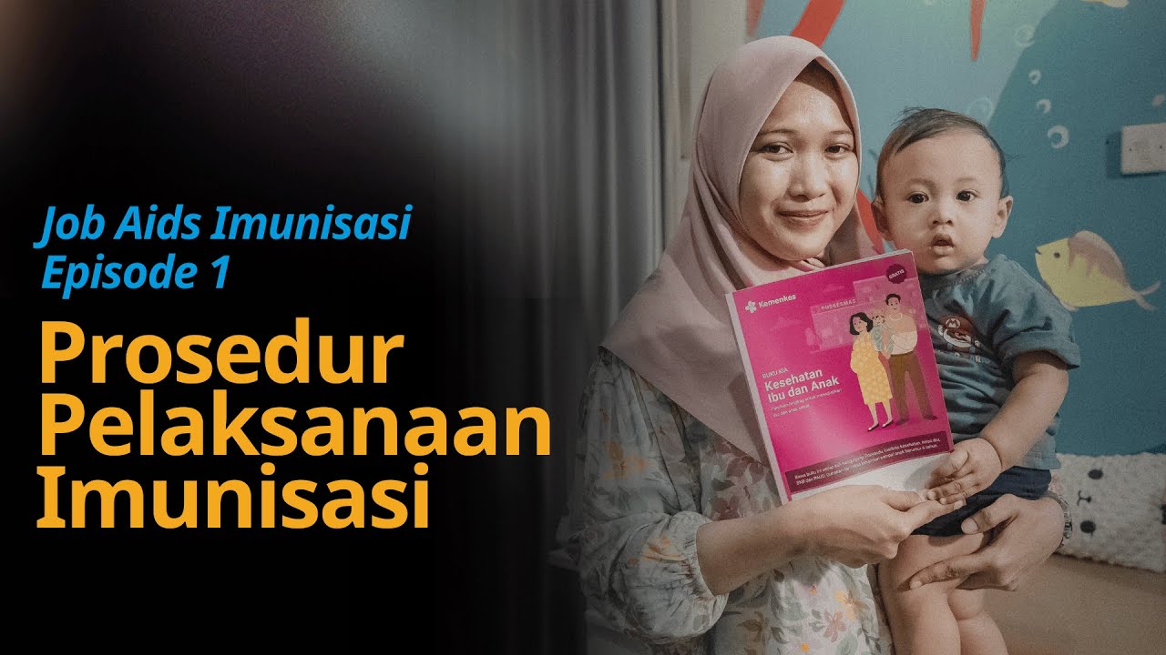 Prosedur Pelaksanaan Imunisasi - Job Aids Imunisasi Episode 1
