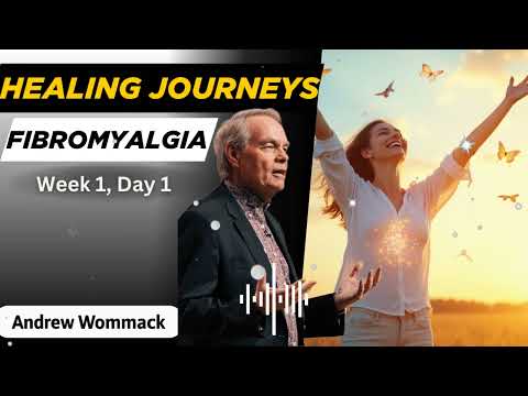 Healing Journeys, Week 1, Day 1 - Healed from Fibromyalgia - Andrew Wommack Ministries