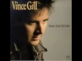 Vince Gill - What's A Man To Do