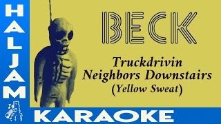 Beck - Truckdrivin Neighbors Downstairs (Yellow Sweat) (karaoke)