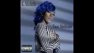 K. Michelle: Pain Medicine Full Album