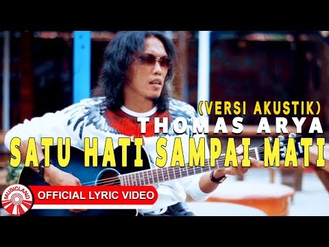 Thomas Arya - Satu Hati Sampai Mati [Official Acoustic Lyric Video HD]