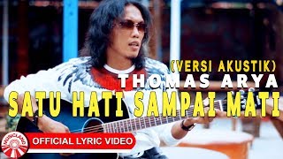 Download lagu Thomas Arya - Satu Hati Sampai Mati [ Acoustic Lyric Video HD] mp3