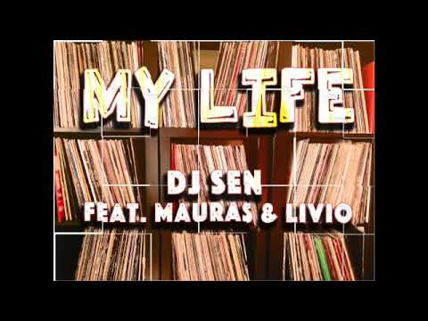 MY LIFE - DJ SEN feat. Mauràs & Livio