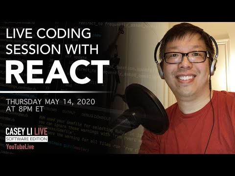 🔴 REACT Live Coding Session - Casey Li Live Software Edition - 2020.05.14