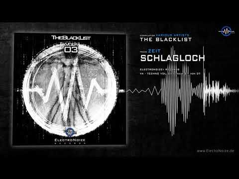 Schlagloch - Zeit (ElectroNoize® VA Techno 03 - The Blacklist - Track 07)