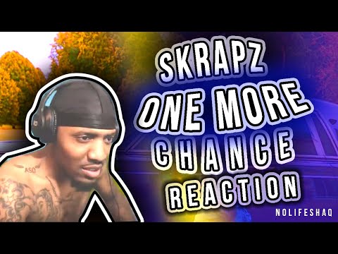 SKRAPZ - ONE MORE CHANCE | NoLifeShaq REACTION