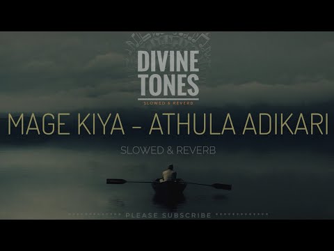 Mage kiya - Athula adikari (slowed & reverb)