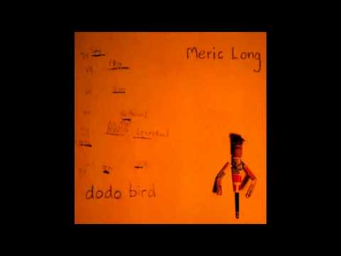 Meric Long (The Dodos) - Dodo Bird (Full EP)