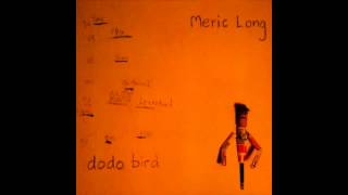 Meric Long (The Dodos) - Dodo Bird (Full EP)