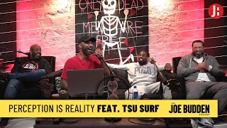 The Joe Budden Podcast - Perception Is Reality feat. Tsu Surf The Joe Budden Podcast - Perception Is Reality feat. Tsu Surf