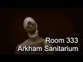 Room 333, Arkham Sanitarium [ Medicated version ...