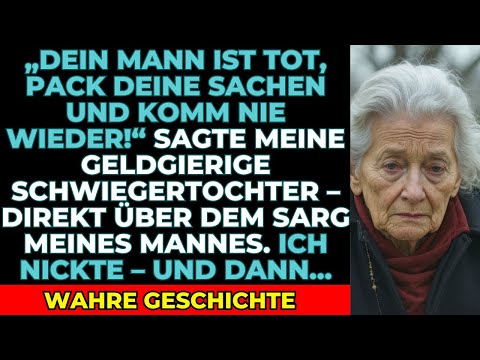 „Ihr Mann ist tot – Pack deine Sachen und verschwinde!“ Ihre Schwiegertochter sagte es direkt.