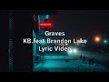 Graves KB Feat Brandon Lake Lyric Video KB Brandon Lake Christian Music