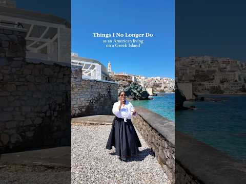 Things I No Longer Do Living on A Greek Island #livingabroad #greece