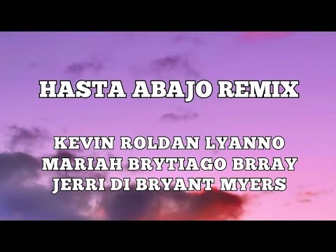 Kevin Roldan, Lyanno, Mariah, Jerri Di,  Brray Brytiago Bryant M - Hasta Abajo  Remix (Letra/Lyrics)