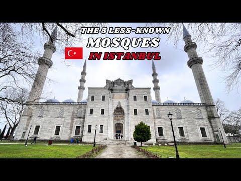 The 5 Less-known but ABSOLUTELY BEAUTIFUL mosques in Istanbul Turkey