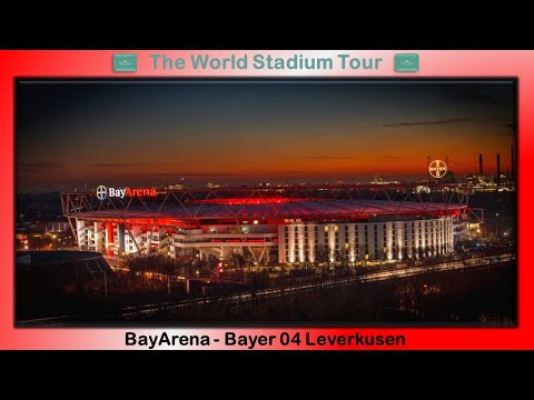 BayArena - Bayer 04 Leverkusen - The World Stadium Tour