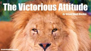 FULL AudioBook || THE VICTORIOUS ATTITUDE by Orison Swett Marden