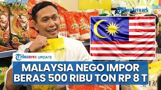 Malaysia Nego Impor Beras RI 500 Ribu Rp8 Triliun, Dirut Bulog Tegaskan Proses Tinggal Fiksasi
