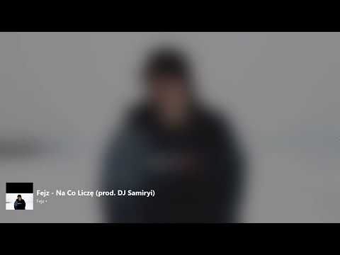 Fejz - Na co licze