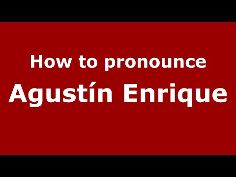 How to pronounce Agustín Enrique (Mexico/Mexican Spanish) - PronounceNames.com