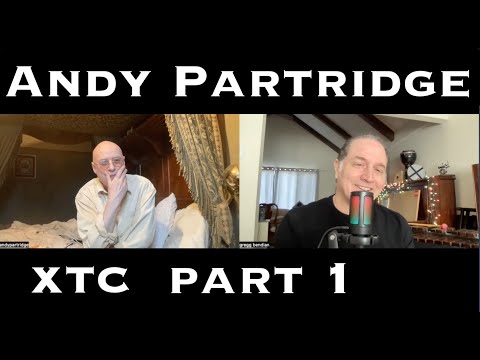 Andy Partridge of XTC (Part 1) - The ProgCast with Gregg Bendian