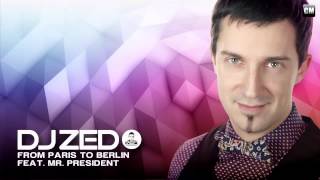 DJ Zed Feat  Mr  President   From Paris To Berlin video