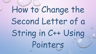 Download the video "How to Change the Second Letter of a String in C+ +  Using Pointers"