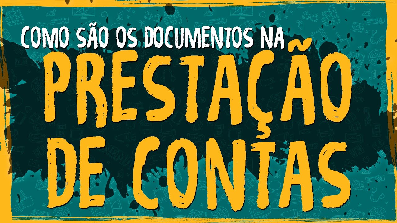 Como São os Documentos na Prestação de Contas?