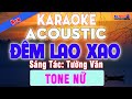 Đêm Lao Xao Karaoke Acoustic Tone Nữ Cực Chất, Nhạc Sống Hát Bao Phê || Karaoke Đại Nghiệp