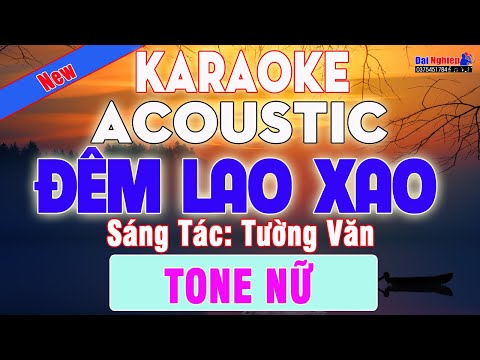 Đêm Lao Xao Karaoke Acoustic Tone Nữ Cực Chất, Nhạc Sống Hát Bao Phê || Karaoke Đại Nghiệp